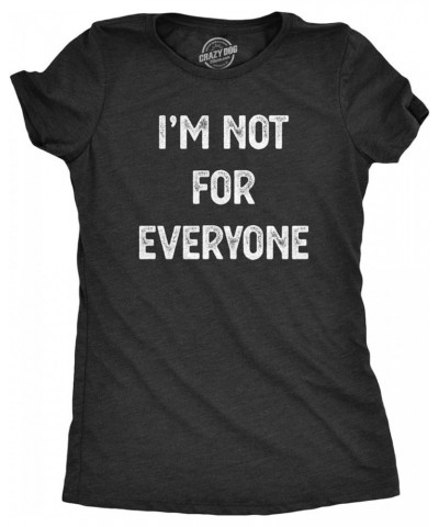 Funny Sarcastic Tee Funny Womens T Shirts Heather Black - Not for Everyone $11.82 T-Shirts