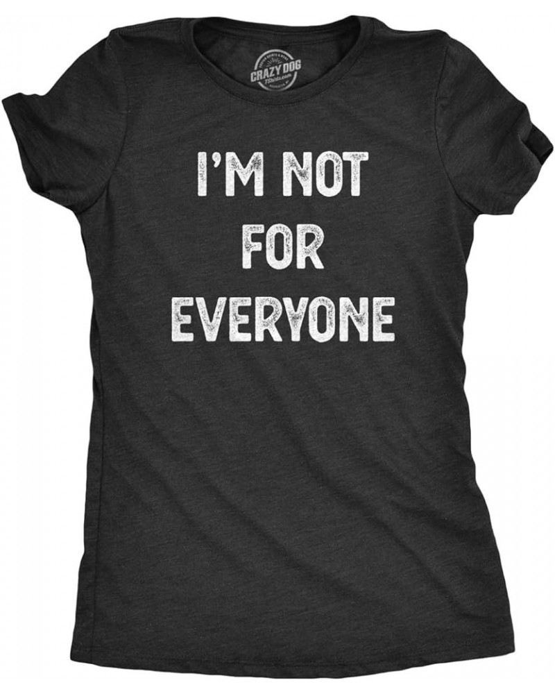 Funny Sarcastic Tee Funny Womens T Shirts Heather Black - Not for Everyone $11.82 T-Shirts