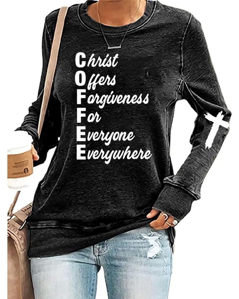 Christ Offers Forgiveness For Everyone Everywhere Sweatshirt Christian Saying Sweatshirt Faith Shirts for Women Black $11.85 ...