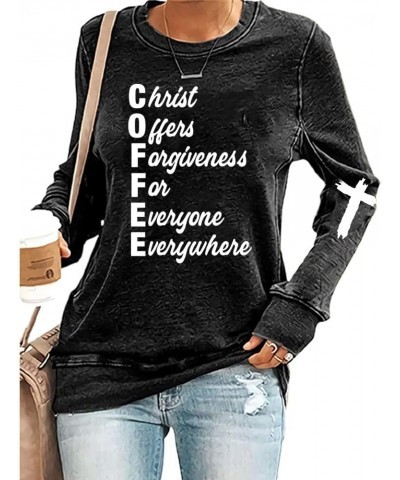 Christ Offers Forgiveness For Everyone Everywhere Sweatshirt Christian Saying Sweatshirt Faith Shirts for Women Black $11.85 ...