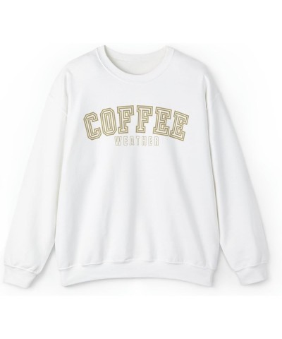 Coffee Weather Women's Sweatshirt: Cozy Caffeine Lover's Apparel White $13.20 Hoodies & Sweatshirts