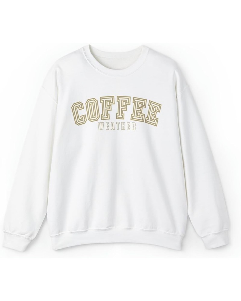 Coffee Weather Women's Sweatshirt: Cozy Caffeine Lover's Apparel White $13.20 Hoodies & Sweatshirts